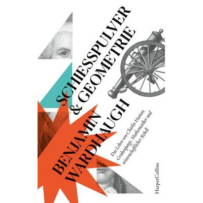 Schießpulver und Geometrie, Gebundene Ausgabe von Benjamin Wardhaugh, HarperCollins, 978-3-95967-397-6