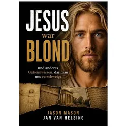 Jesus war blond, Sachbücher von Jan van Helsing, Jason Mason