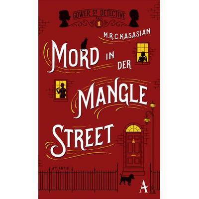 Mord in der Mangle Street, Gebundene Ausgabe von M.R.C. Kasasian, Atlantik Verlag