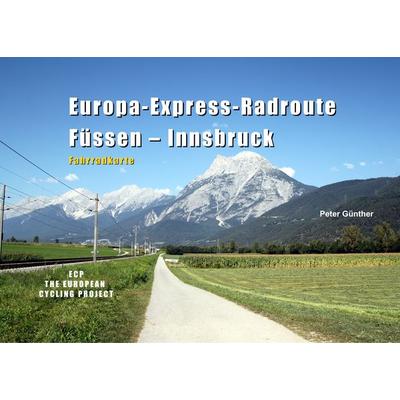 Europa-Express-Radroute Füssen - Innsbruck, Gebundene Ausgabe von Peter Günther, BoD – Books on Demand, 978-3-7460-2814-9