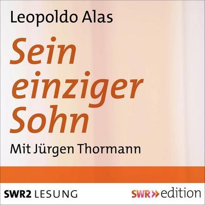 Sein einziger Sohn - Leopoldo Alas (Clarin), Audio, 4056198085226