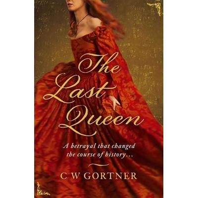 The Last Queen, Taschenbuch von C. W. Gortner, Hodder & Stoughton