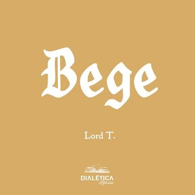 Bege - Lord T., Audio, 9786527411017