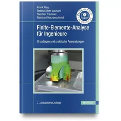 Finite-Elemente-Analyse für Ingenieure, Fachbücher von Reinhard Hackenschmidt, Bettina Alber-Laukant, Frank Rieg, Stephan Tremmel
