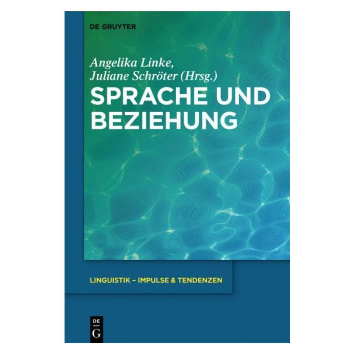 De Gruyter Sprache und Beziehung (Deutsch, Hardcover, Angelika Linke, Juliane Schröter) (67768058)