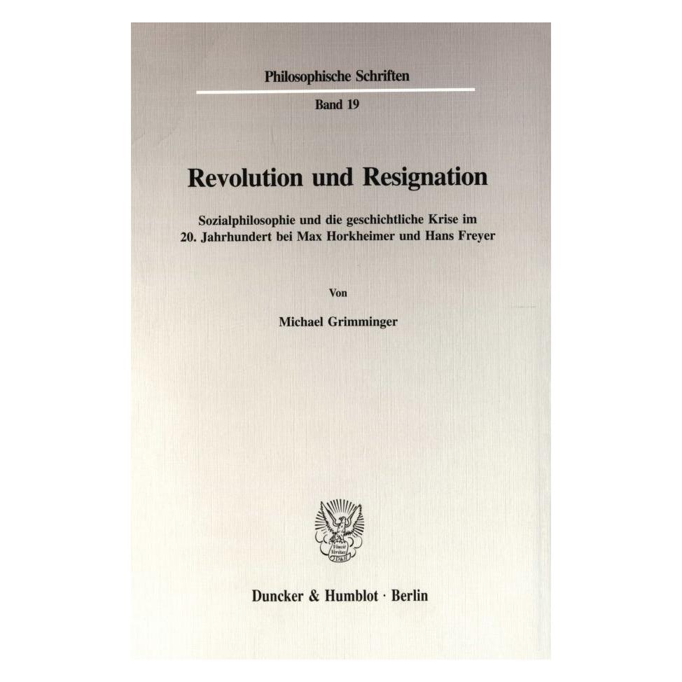 Duncker & Humblot Revolution und Resignation (Deutsch, Softcover, Michael Grimminger) (7253473)