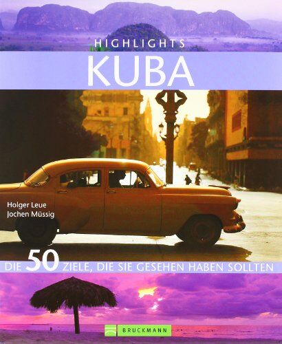 Holger Leue - Highlights Kuba: Die 50 Ziele, die Sie gesehen haben sollten - Preis vom 07.10.2026 11:45:10 h
