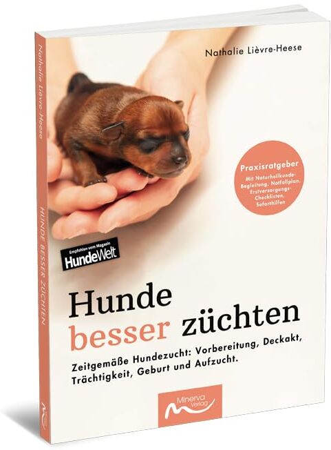 Nathalie Lièvre-Heese - Hunde besser züchten: Zeitgemäße Hundezucht: Vorbereitung, Deckakt, Trächtigkeit, Geburt und Aufzucht. - Preis vom 09.10.2026 07:28:09 h