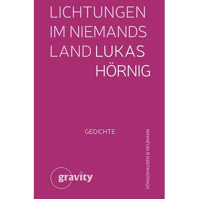 Lichtungen im Niemandsland, Gebundene Ausgabe von Lukas Hörnig, Königshausen u. Neumann, 978-3-8260-8858-2