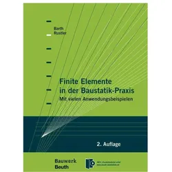 Finite Elemente in der Baustatik-Praxis, Fachbücher von Walter Rustler, Christian Barth