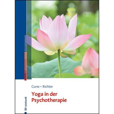 Yoga in der Psychotherapie, Taschenbuch von Angela Cuno,Thomas Richter, Ernst Reinhardt Verlag, 978-3-497-03220-4