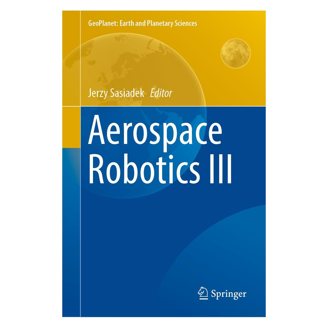 Springer Aerospace Robotics III (Englisch, Hardcover, Jerzy Sasiadek) (9783319945163)