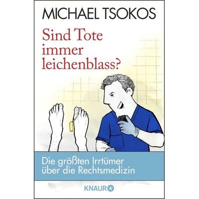 Sind Tote immer leichenblass?, Taschenbuch von Michael Tsokos, Knaur Taschenbuch, 978-3-426-78824-0