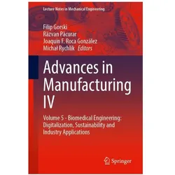 Advances in Manufacturing IV, Fachbücher von Razvan Pacurar, Filip Gorski, Michal Rychlik, Joaquín F. Roca González