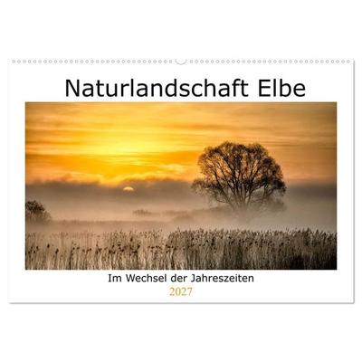Naturlandschaft Elbe - Im Wechsel der Jahreszeiten (Wandkalender 2027 DIN A2 quer), CALVENDO Monatskalender