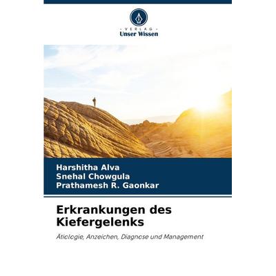 Erkrankungen des Kiefergelenks, Taschenbuch von Harshitha Alva,Snehal Chowgula,Prathamesh R. Gaonkar, Verlag Unser Wissen, 978-620-8-60165-2