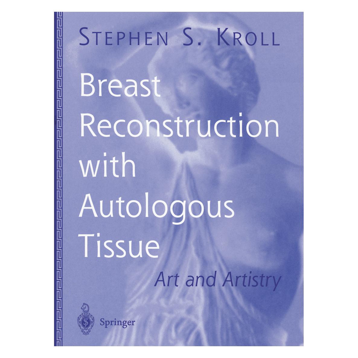 Springer Breast Reconstruction with Autologous Tissue (Englisch, Softcover, Stephen S. Kroll) (55531854)