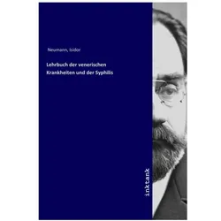 Lehrbuch der venerischen Krankheiten und der Syphilis, Schulbücher von Isidor Neumann