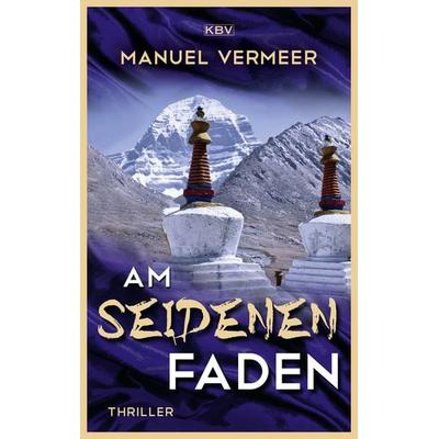 Am seidenen Faden, Taschenbuch von Manuel Vermeer, KBV, 978-3-95441-624-0