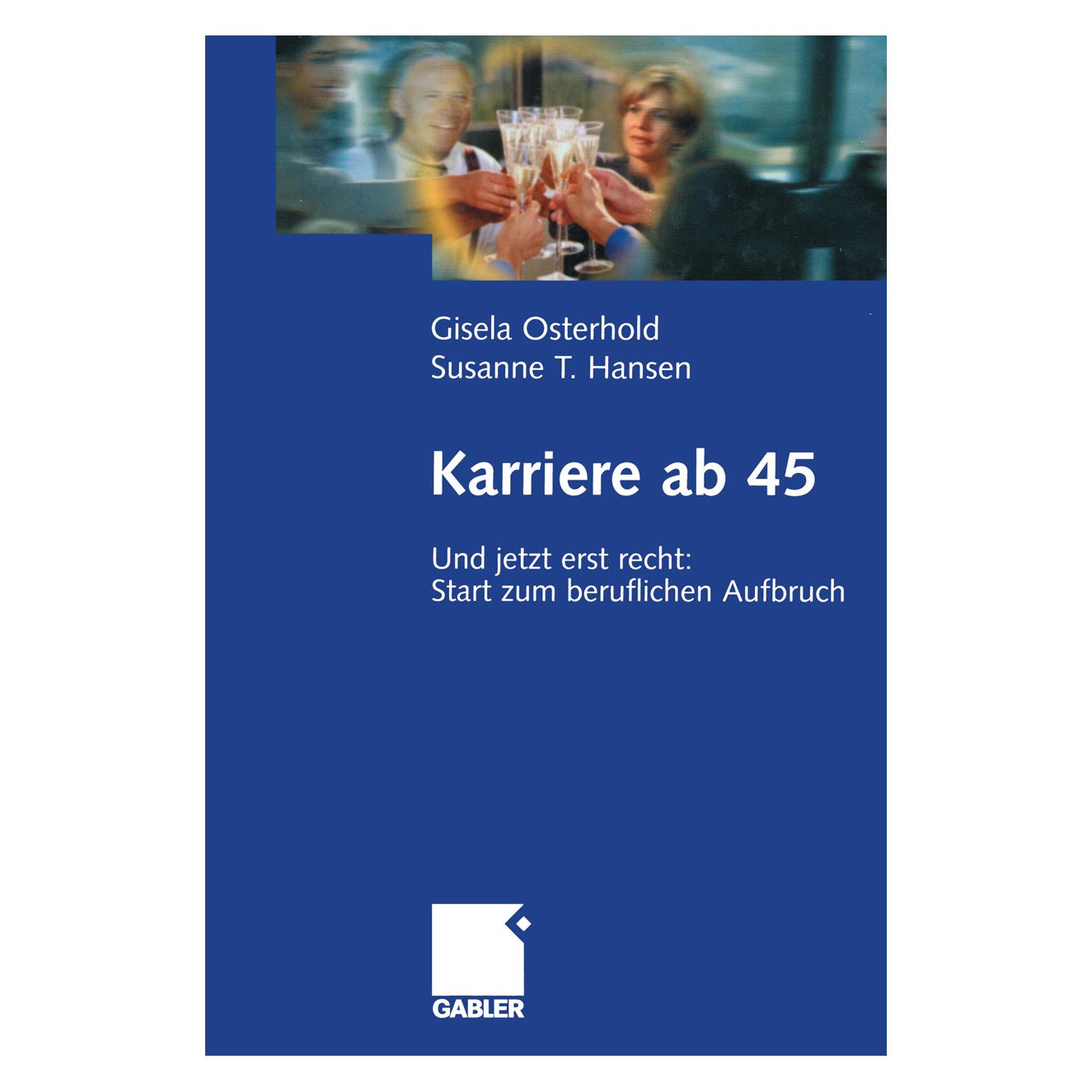 Gabler Karriere ab 45 (Deutsch, Softcover, Gisela Osterhold, Susanne T. Hansen) (9782170)