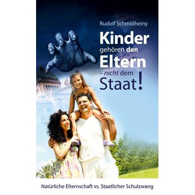 Kinder gehören den Eltern, nicht dem Staat, Taschenbuch von Rudolf Schmidheiny, BoD – Books on Demand, 978-3-7494-9743-0
