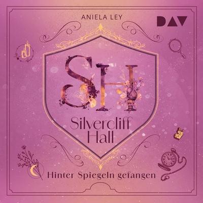 Silvercliff Hall – Teil 2: Hinter Spiegeln gefangen - Aniela Ley, Audio, 9783742432728