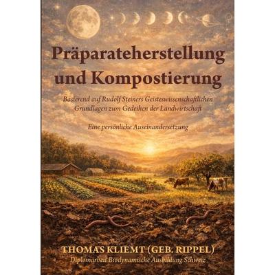 Präparateherstellung und Kompostierung, Taschenbuch von Thomas Kliemt (geb. Rippel), BoD – Books on Demand, 978-3-695-11034-6