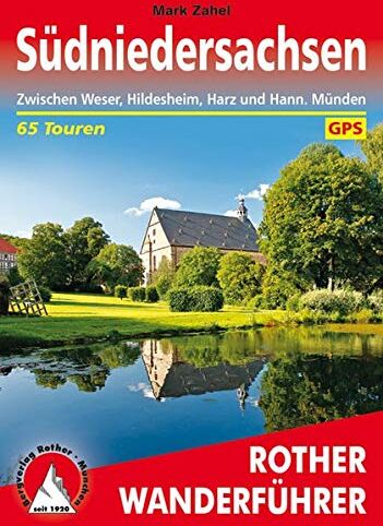 Mark Zahel - Südniedersachsen: Zwischen Weser, Hildesheim, Harz und Hann. Münden. 65 Touren. Mit GPS-Tracks (Rother Wanderführer) - Preis vom 13.10.2026 19:28:25 h