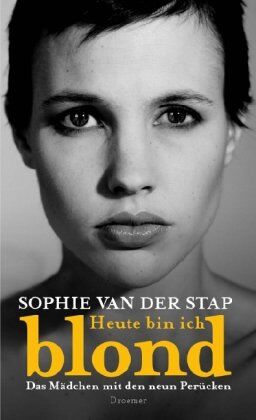 Stap, Sophie Van Der - Heute bin ich blond: Das Mädchen mit den neun Perücken - Preis vom 12.10.2026 11:37:12 h