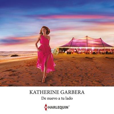 De nuevo a tu lado. Para leer en la playa - Katherine Garbera, Audio, 9788411803410