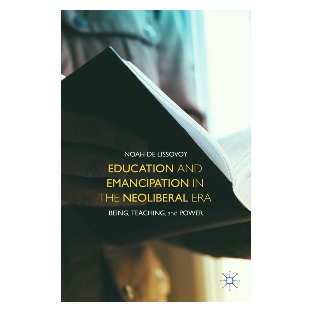Springer Education and Emancipation in the Neoliberal Era (Englisch, Softcover, Noah De Lissovoy) (55835843)
