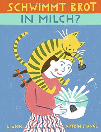 Katrin Stangl - Schwimmt Brot in Milch? - Preis vom 09.10.2026 07:28:09 h