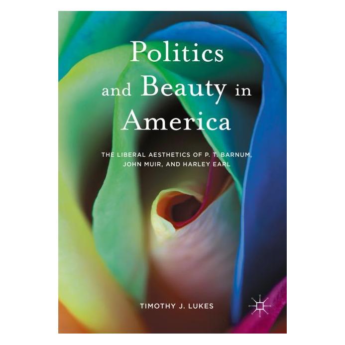 Palgrave Macmillan Lukes:Politics and Beauty in America (Englisch, Hardcover, Timothy J. Lukes) (63320593)
