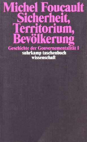 Michel Foucault - Sicherheit, Territorium, Bevölkerung. Geschichte der Gouvernementalität I.: Geschichte der Gouvernementalität I. Vorlesungen am Collège de France ... 1977/1978 (suhrkamp taschenbuch wissenschaft) - Preis vom 12.10.2026 11:37:12 h