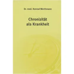Chronizität als Krankheit, Fachbücher von Konrad Werthmann