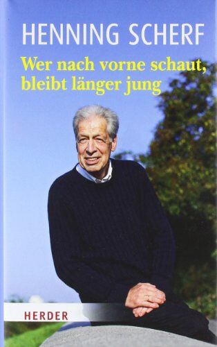 Henning Scherf - Wer nach vorne schaut, bleibt länger jung: Life lessons - Preis vom 30.09.2026 09:01:18 h