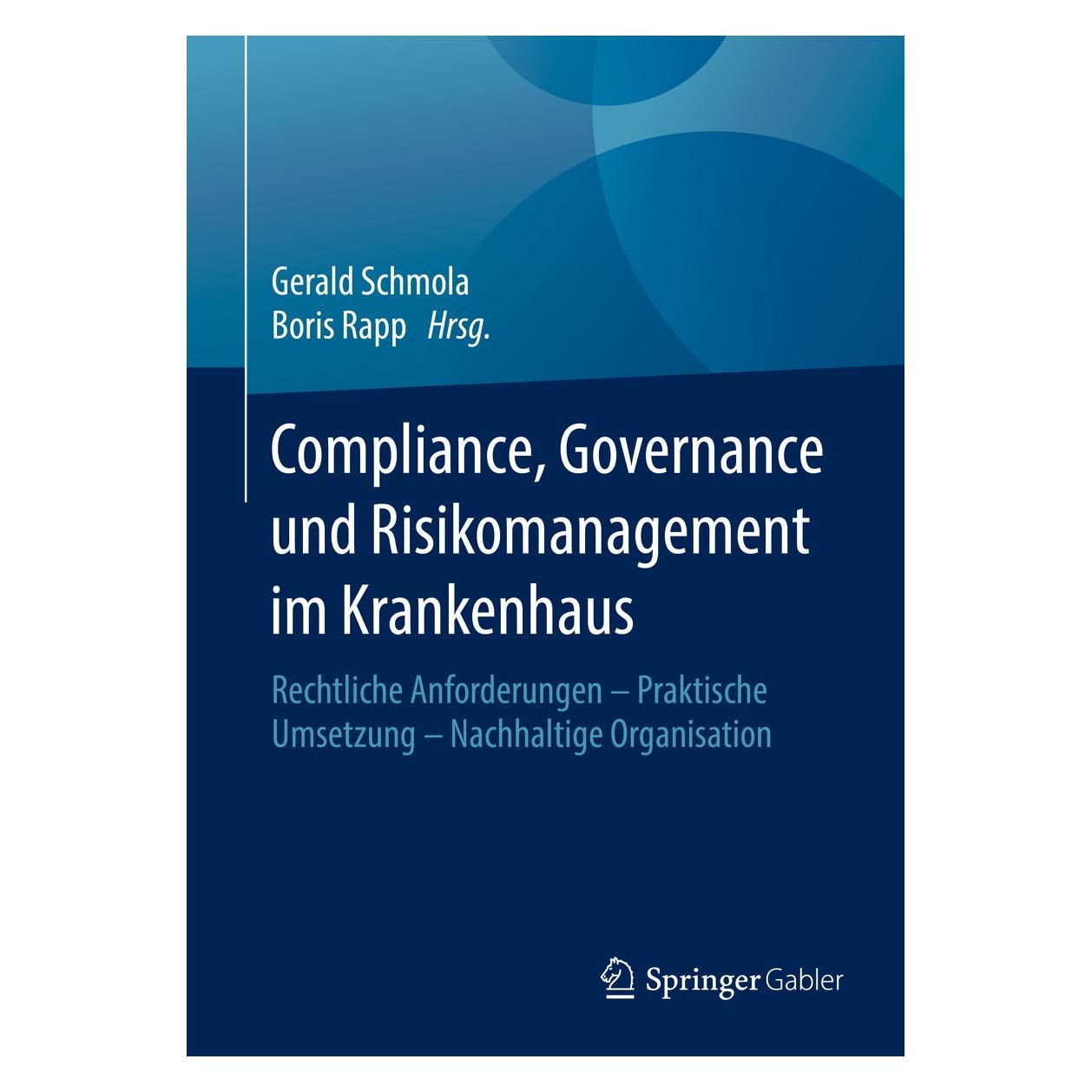 Springer Compliance, Governance und Risikomanagement im Krankenhaus (Englisch, Boris Rapp, Gerald Schmola, 2016) (9783658106669)