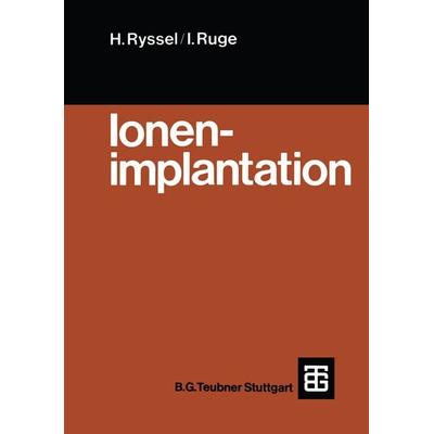Ionenimplantation, Taschenbuch von Heiner Ryssel,Ingolf Ruge, Vieweg & Teubner, 978-3-519-03206-9