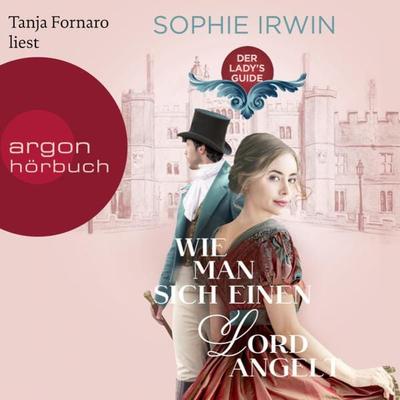 Wie man sich einen Lord angelt - Sophie Irwin, Audio, 9783732458738