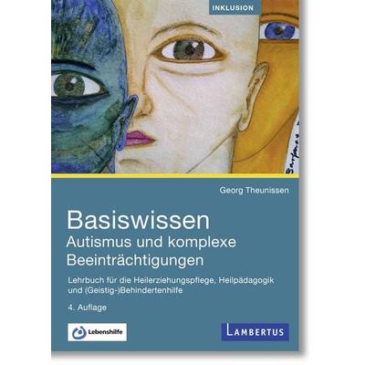 Basiswissen Autismus und komplexe Beeinträchtigungen, Taschenbuch von Georg Theunissen, Lambertus, 978-3-7841-3868-8