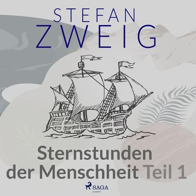 Sternstunden der Menschheit Teil 1 - Stefan Zweig, Audio, 9788728169223