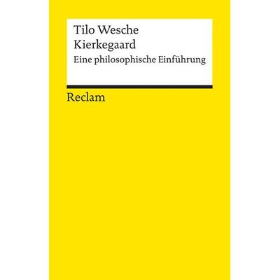 Kierkegaard, Taschenbuch von Tilo Wesche, Reclam, Philipp, 978-3-15-018260-4