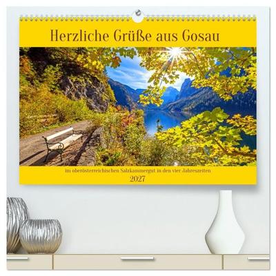 Herzliche Grüße aus Gosau (hochwertiger Premium Wandkalender 2027 DIN A2 quer), Kunstdruck in Hochglanz