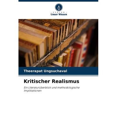 Kritischer Realismus, Taschenbuch von Theerapat Ungsuchaval, Verlag Unser Wissen, 978-620-7-77177-6