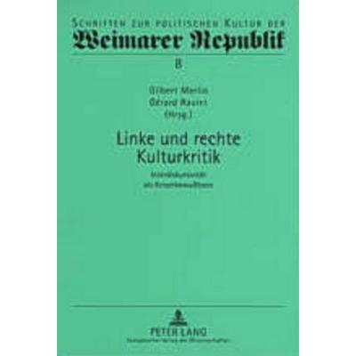 Linke und rechte Kulturkritik, Taschenbuch von , Peter Lang GmbH, Internationaler Verlag der Wissenschaften, 978-3-631-53598-1