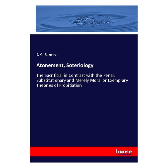 Hansebooks Atonement, Soteriology (Englisch, Softcover, S G Burney) (56057938)