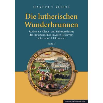 Die lutherischen Wunderbrunnen, Set von Hartmut Kühne, Leipziger Uni-Vlg, 978-3-96023-688-7