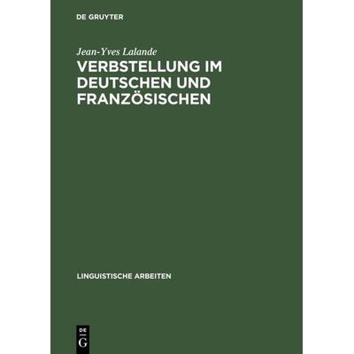 Verbstellung im Deutschen und Französischen, Gebundene Ausgabe von Jean-Yves Lalande, De Gruyter, 978-3-484-30365-2