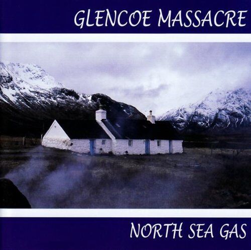 North Sea Gas - Glencoe Massacre - Preis vom 15.10.2026 23:06:25 h
