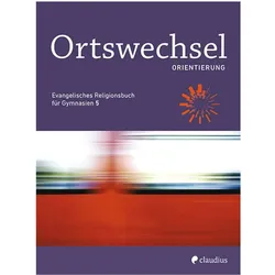 Ortswechsel PLUS 5 - Orientierung, Schulbücher von Ingrid Grill-Ahollinger, Sebastian Görnitz-Rückert, Andrea Rückert, Tanja Gojny